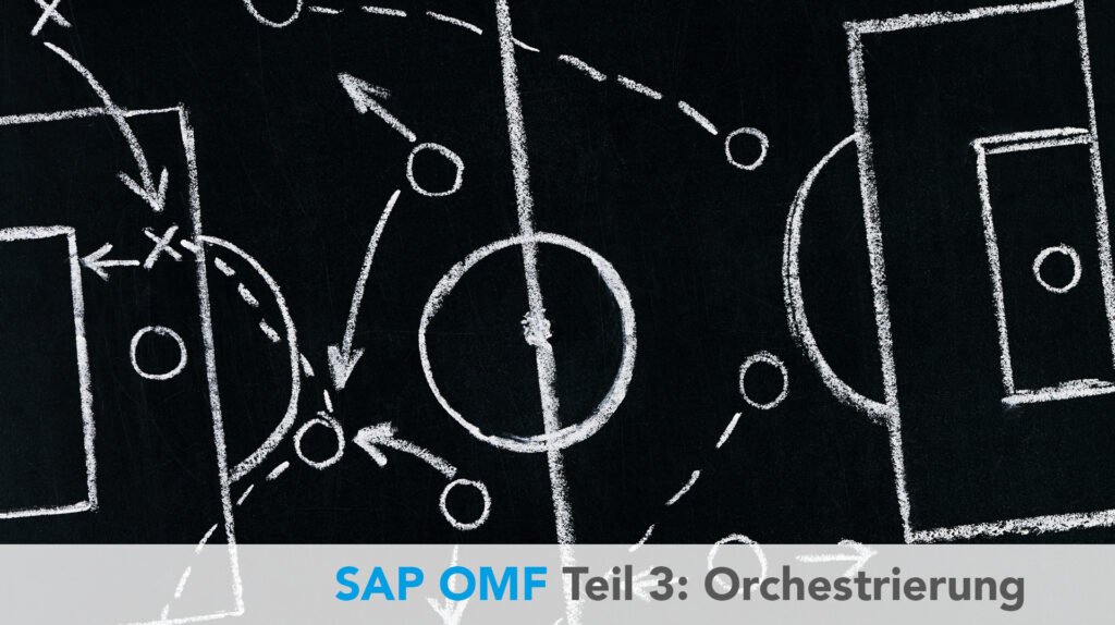 SAP OMF (3) – Orchestration within SAP OMF