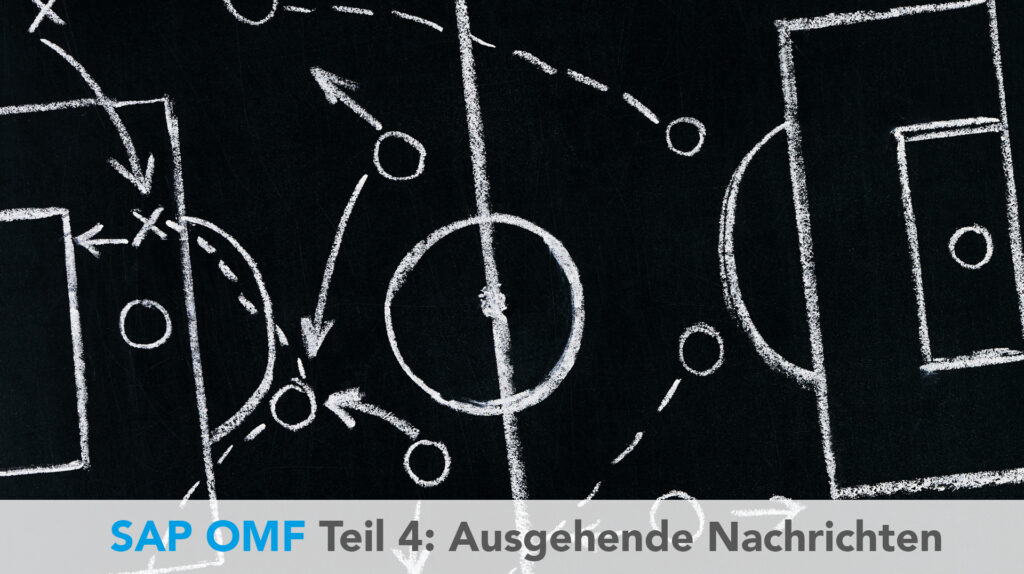 SAP OMF (4) – Ausgehende Nachrichten aus dem OMF